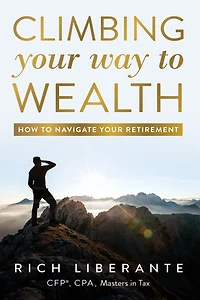 Climbing Your Way To Wealth: How To Navigate Your Retirement
