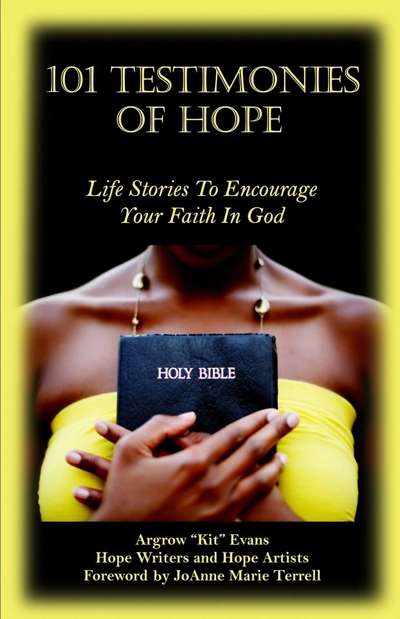 101 Testimonies of Hope: Life Stories To Encourage Your Faith In God
