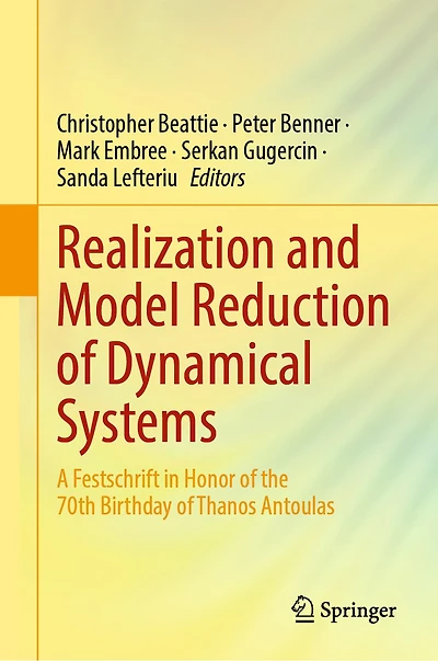 Realization and Model Reduction of Dynamical Systems: A Festschrift Honor the 70th Birthday Thanos Antoulas