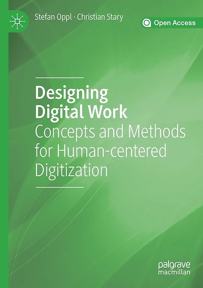 Designing Digital Work: Concepts And Methods For Human-centered Digitization
