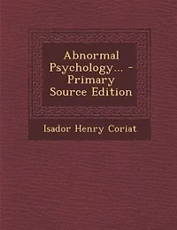 Abnormal Psychology... - Primary Source Edition