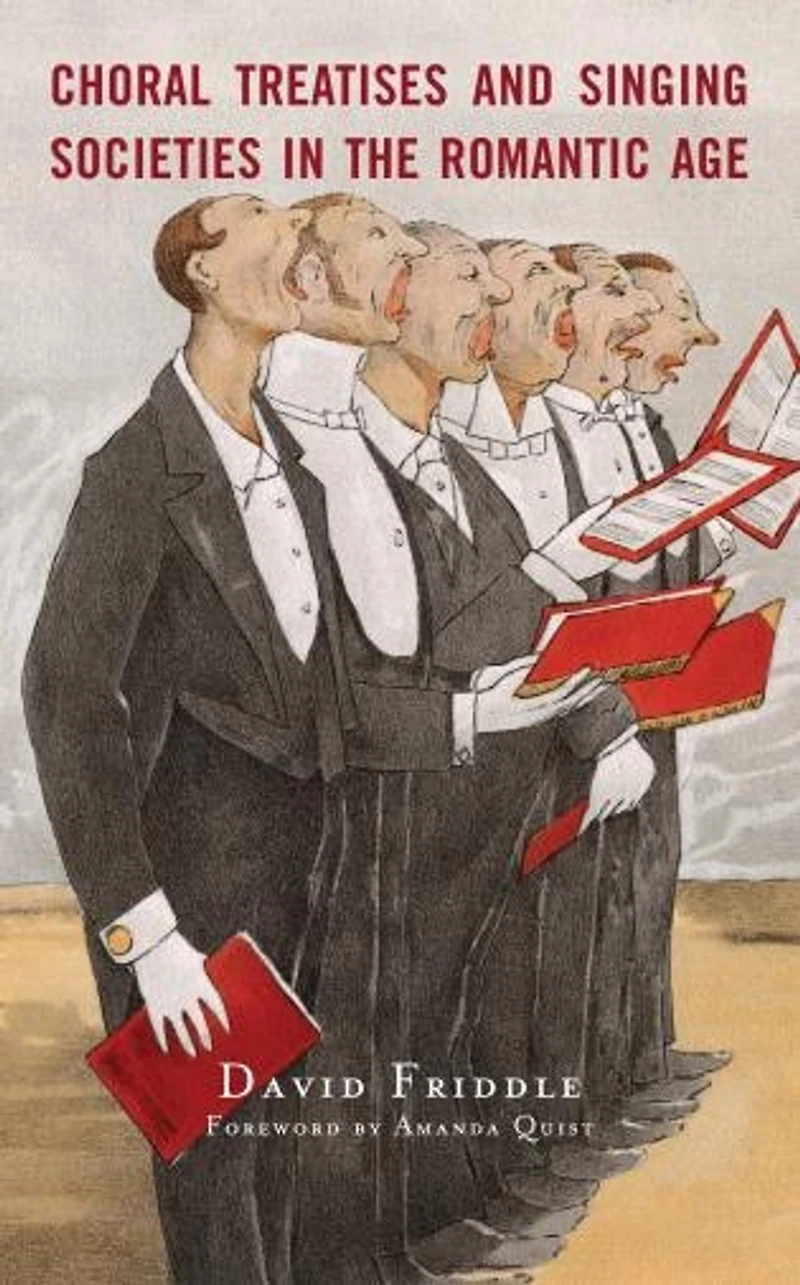 Choral Treatises and Singing Societies the Romantic Age