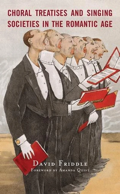 Choral Treatises and Singing Societies the Romantic Age