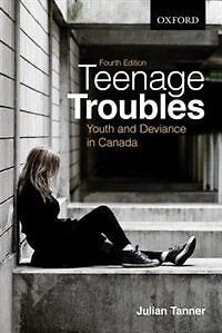 Teenage Troubles: Youth and Deviance in Canada