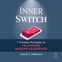 Inner Switch: 7 Timeless Principles to Transform Modern Leadership