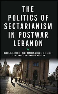The Politics Of Sectarianism Postwar Lebanon