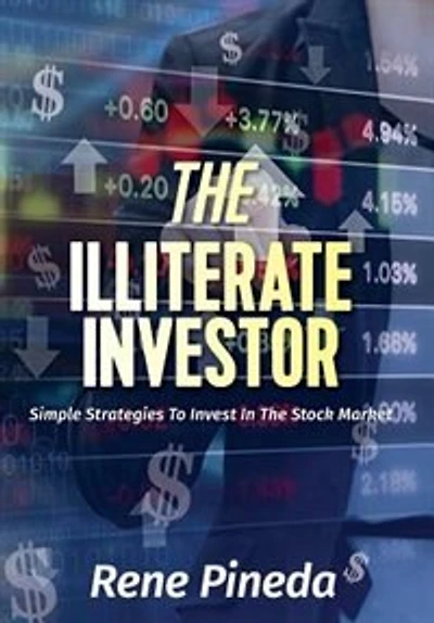 the Illiterate Investor: Simple Strategies to Invest Stock Market