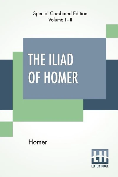 The Iliad Of Homer (Complete): Translated Into English Blank Verse By William Cowper, Edited By Robert Southey, With Notes, By M.