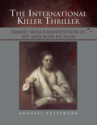 The International Killer Thriller: Daniel Silva's Reinvention of Spy and Noir Fiction