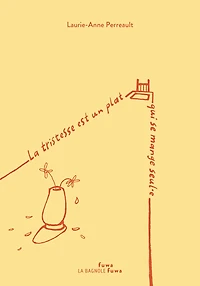La tristesse est un plat qui se mange seul.e