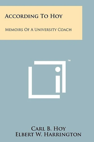 According To Hoy: Memoirs Of A University Coach