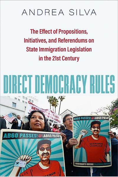 Direct Democracy Rules: The Effect of Propositions, Initiatives, and Referendums on State Immigration Legislation in the 21st Century
