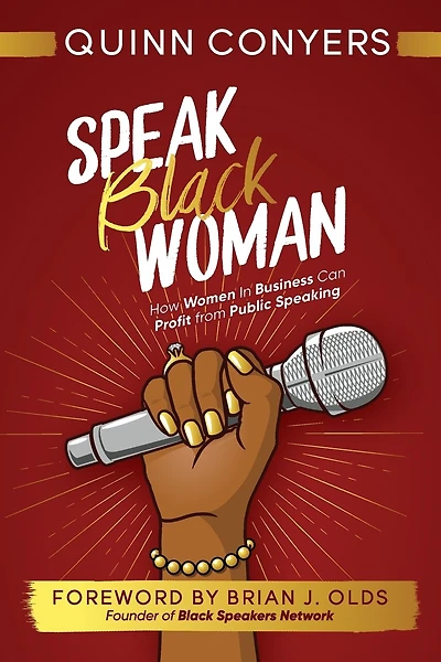 Speak Black Woman: How Women In Business Can Profit from Public Speaking