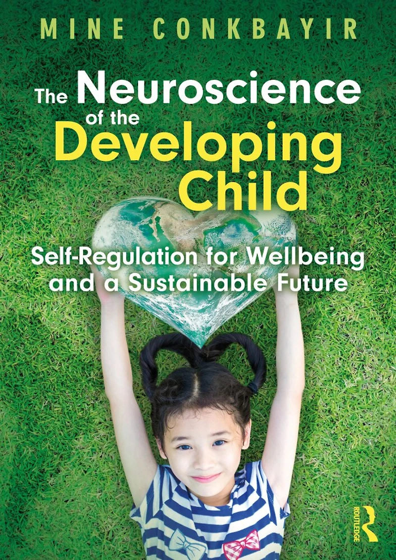 the Neuroscience of Developing Child: Self-Regulation for Wellbeing and a Sustainable Future