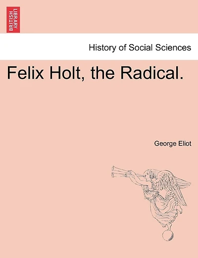 Felix Holt, The Radical.