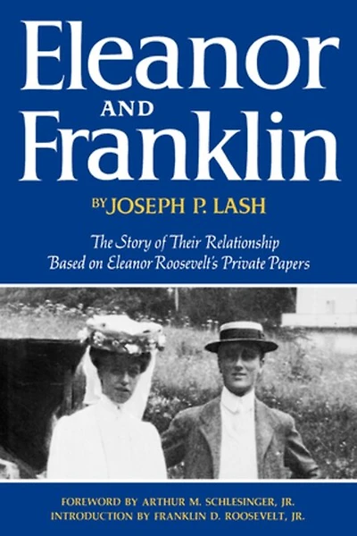 Eleanor and Franklin: The Story of Their Relationship Based on Roosevelt's Private Papers