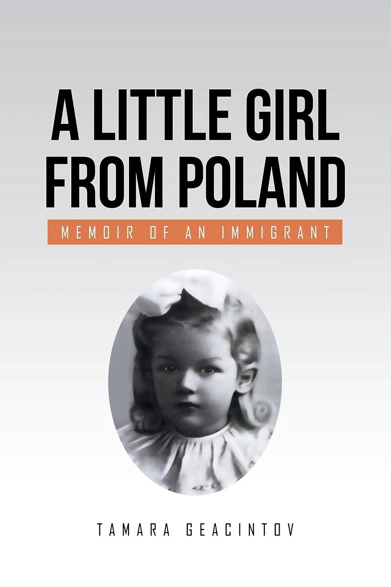 A Little Girl from Poland: Memoir of an Immigrant