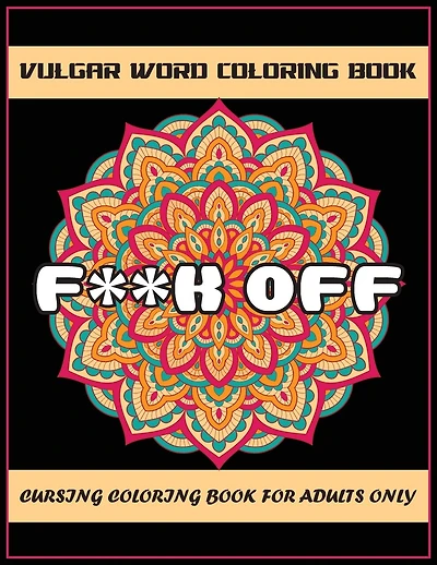 Vulgar Word Coloring Book: Cursing Coloring Book for Adults only