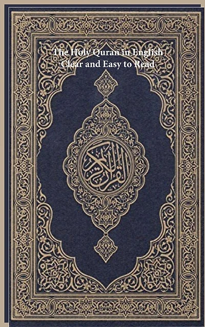 The Holy Quran in English: Clear and Easy to Read