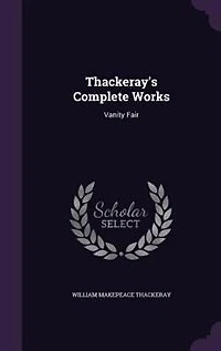 Thackeray's Complete Works: Vanity Fair