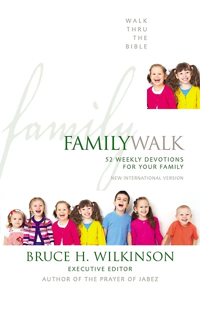 Family Walk: 52 Weekly Devotions for Your Family (A Devotional)