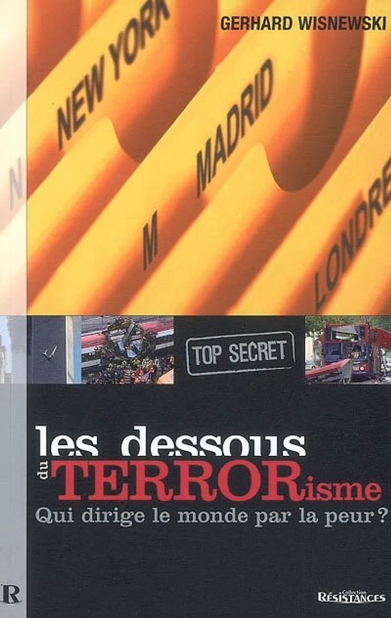 Les dessous du terrorisme (top secret): qui dirige le monde par la peur ?