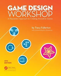 Game Design Workshop: A Playcentric Approach to Creating Innovative Games