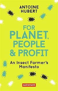 For planet, people & profit: an insect farmer's manifesto