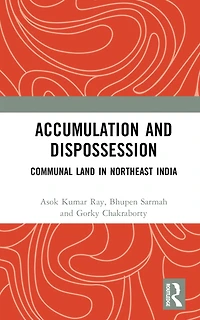 Accumulation and Dispossession: Communal Land Northeast India