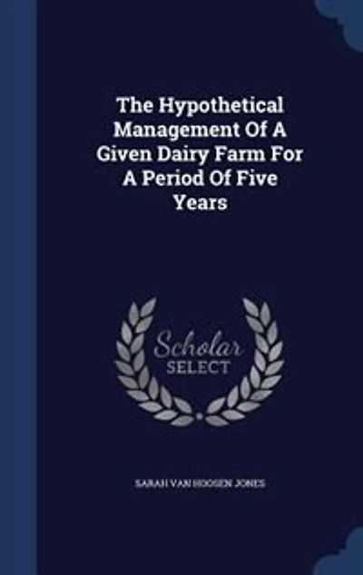 The Hypothetical Management Of A Given Dairy Farm For Period Five Years