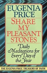 Share My Pleasant Stones: Daily Meditations For Every Day Of The Year