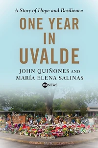 One Year Uvalde: A Story of Hope and Resilience