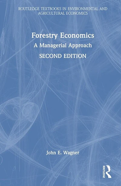 Forestry Economics: A Managerial Approach