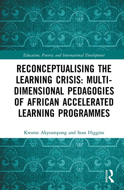 Reconceptualising the Learning Crisis Africa: Multi-dimensional Pedagogies of Accelerated Programmes