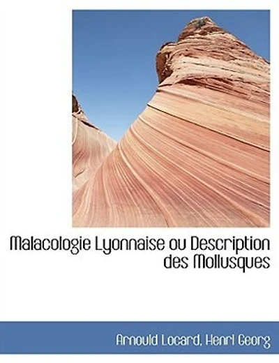 Malacologie Lyonnaise ou Description des Mollusques