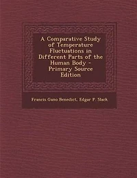 A Comparative Study of Temperature Fluctuations in Different Parts of the Human Body - Primary Source Edition