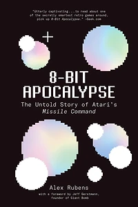 8-bit Apocalypse: The Untold Story Of Atari's Missile Command