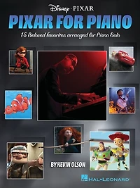 Pixar for Piano: 15 Beloved Favorites Arranged Piano Solo by Kevin Olson