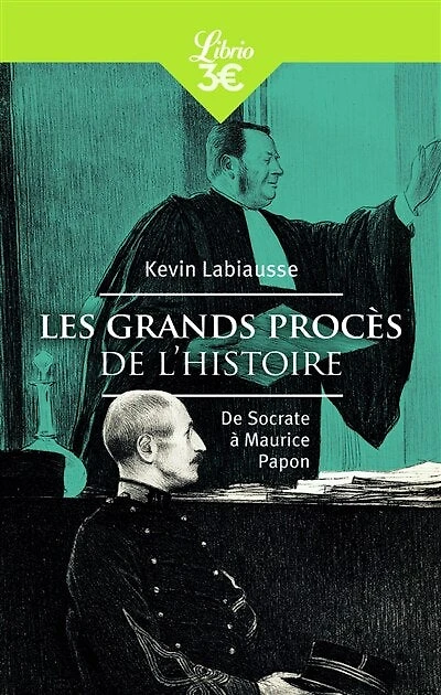 Les grands procès de l'histoire : Socrate à Maurice Papon: Papon