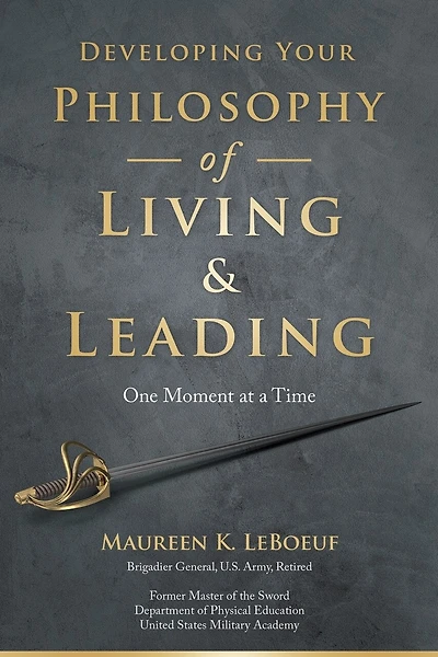 Developing Your Philosophy Of Living & Leading: One Moment At A Time