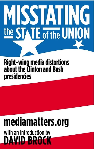 Misstating the State of the Union: Right-wing Media Distortions About the Clinton and Bush Presidencies