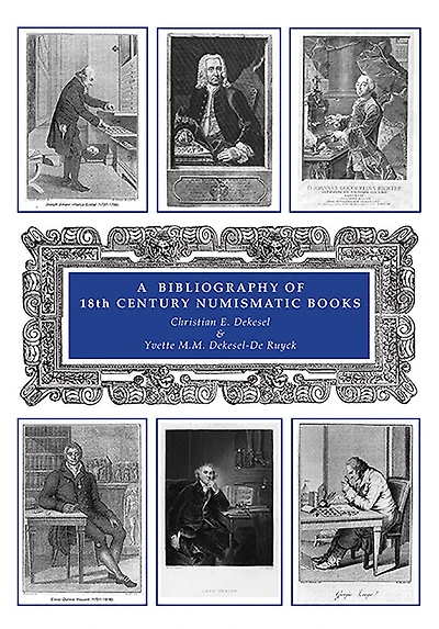 A Bibliography of 18th Century Numismatic Books: Volume VI