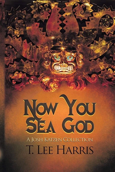 Now You Sea God: A Josh Katzen Collection (ebook