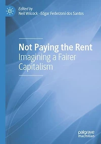 Not Paying the Rent: Imagining a Fairer Capitalism