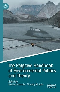 The Palgrave Handbook of Environmental Politics and Theory