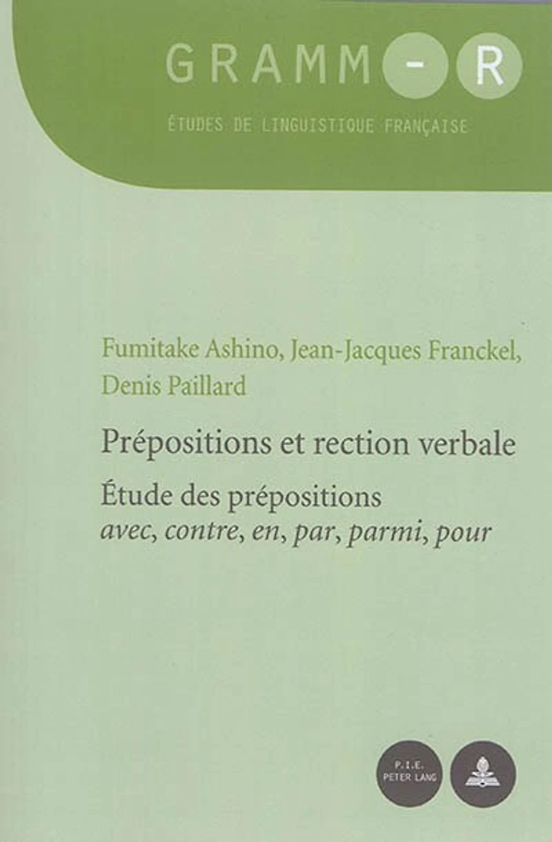 prépositions et rection verbale: Étude des «avec, contre, en, par, parmi, pour»