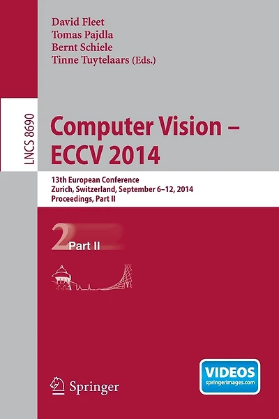 Computer Vision - Eccv 2014: 13th European Conference, Zurich, Switzerland, September 6-12, 2014, Proceedings