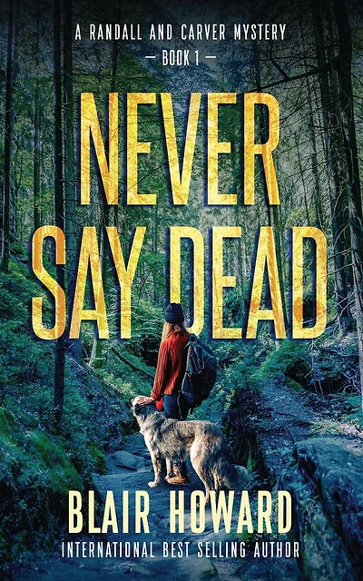 Never Say Dead: A Randall & Carver Mystery