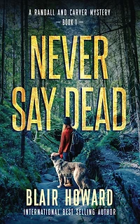Never Say Dead: A Randall & Carver Mystery