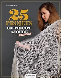 25 projets en tricot ajouré: niveau expert
